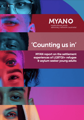 Counting us in: MYAN report on the settlement experiences of LGBTIQI+ refugee & asylum seeker young adults