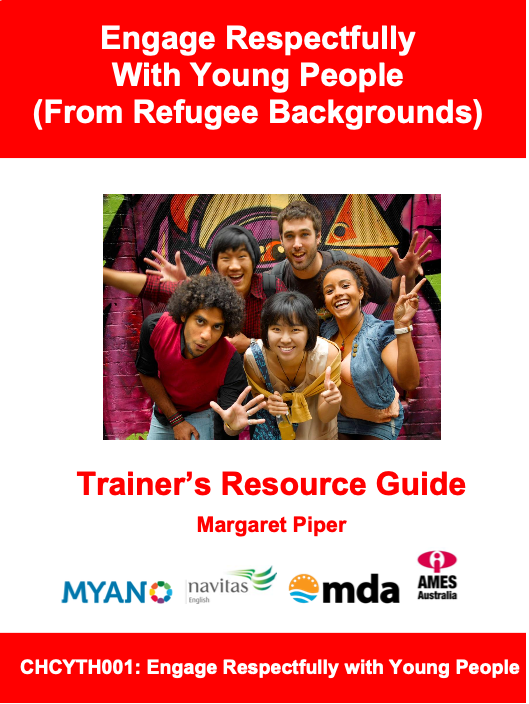 Engage Respectfully With Young People From Refugee Backgrounds: Trainer Resource Guide