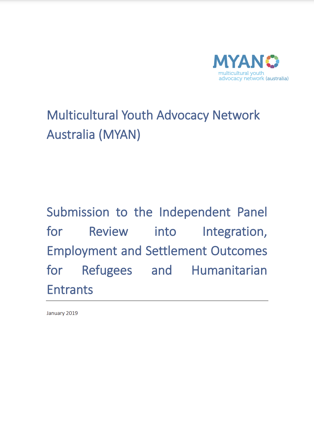 Front cover of MYAN Australia's 2019 submission to the Independent Panel for Review on Integration, Employment, and Settlement Outcomes for Refugees and Humanitarian Entrants.