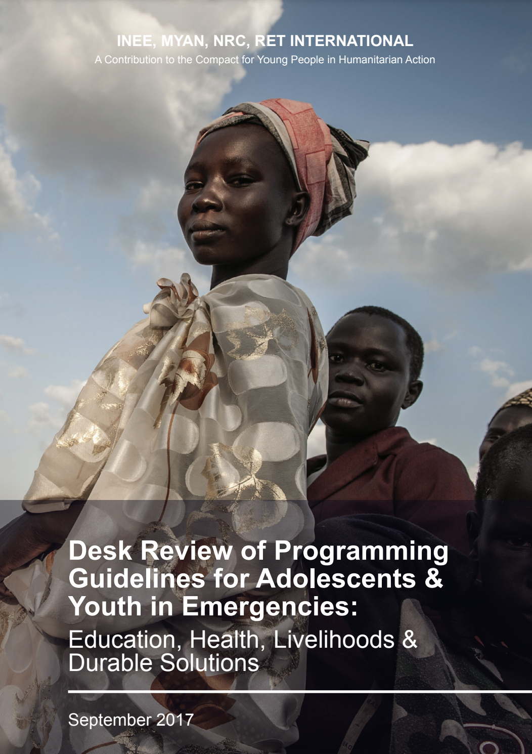 Desk Review of Programming Guidelines for Adolescents and Youth in Emergencies - Covering Education, Health, Livelihoods, and Durable Solutions - September 2017