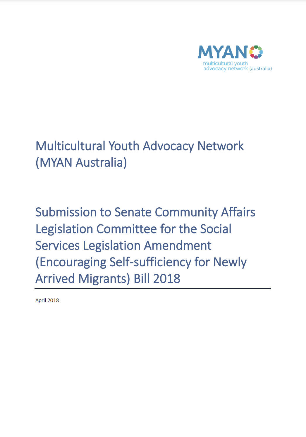 MYAN Submission to the Senate Community Affairs Legislation Committee on the Social Services Legislation Amendment (Encouraging Self-sufficiency for Newly Arrived Migrants) Bill - April 2018